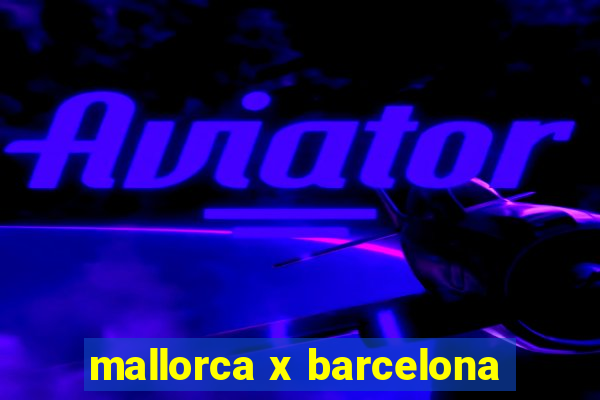 mallorca x barcelona